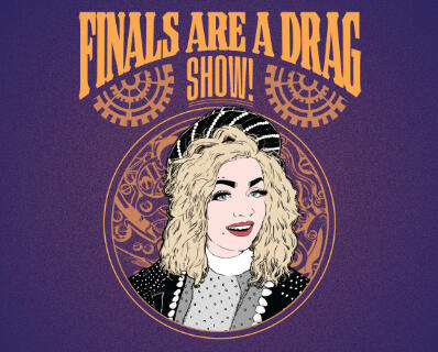 Finals Are A Drag... Show!